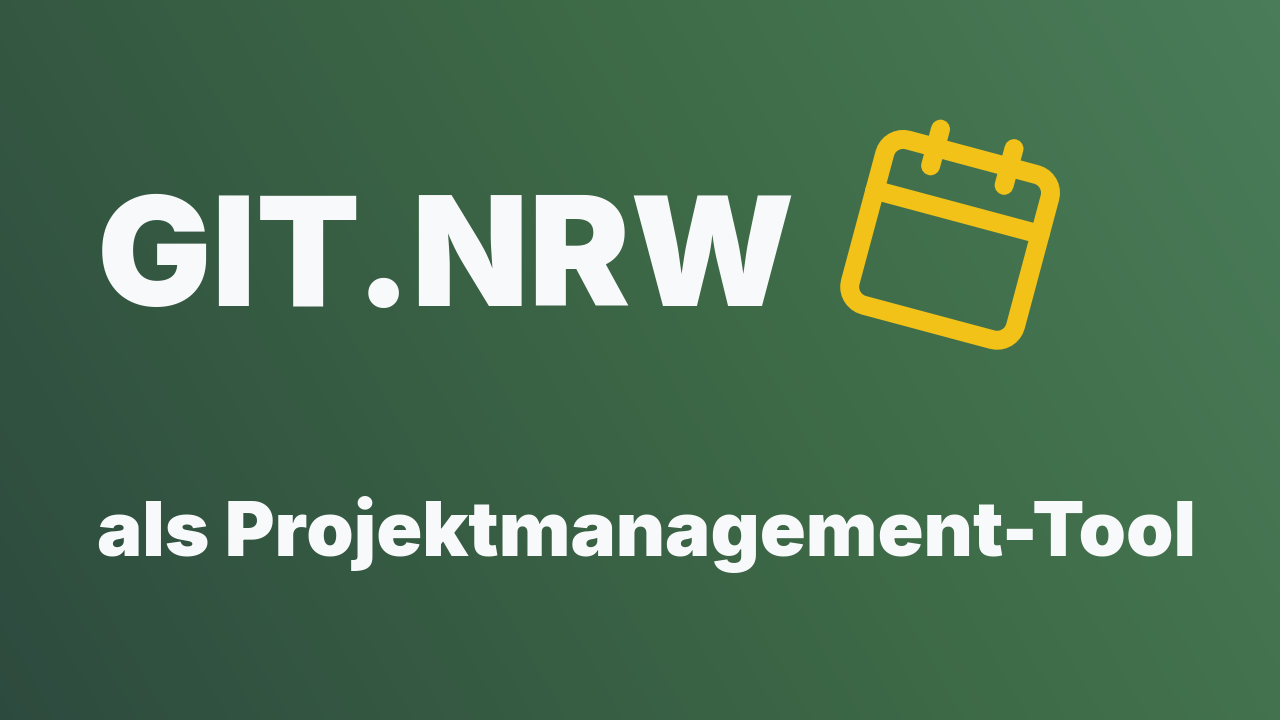 git.nrw als Projektmanagement-Tool