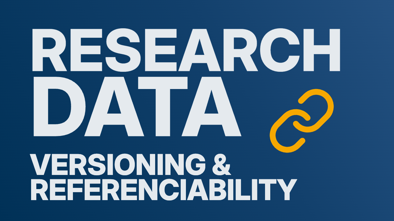 Versioning & Referenciability for Research Data